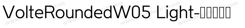 VolteRoundedW05 Light字体转换